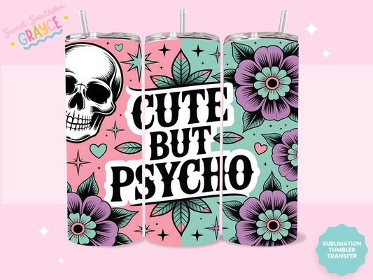 20oz SUBLIMATION TRANSFER - CUTE BUT PSYCHO