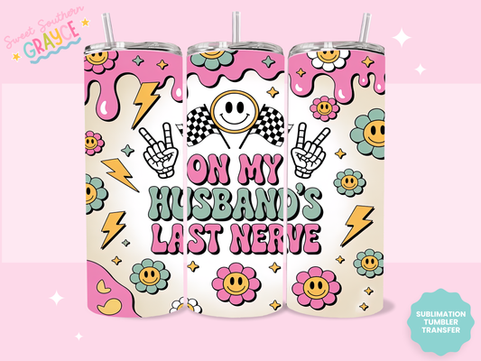 20oz SUBLIMATION TRANSFER - GROOVY ON MY HUSBANDS LAST NERVE