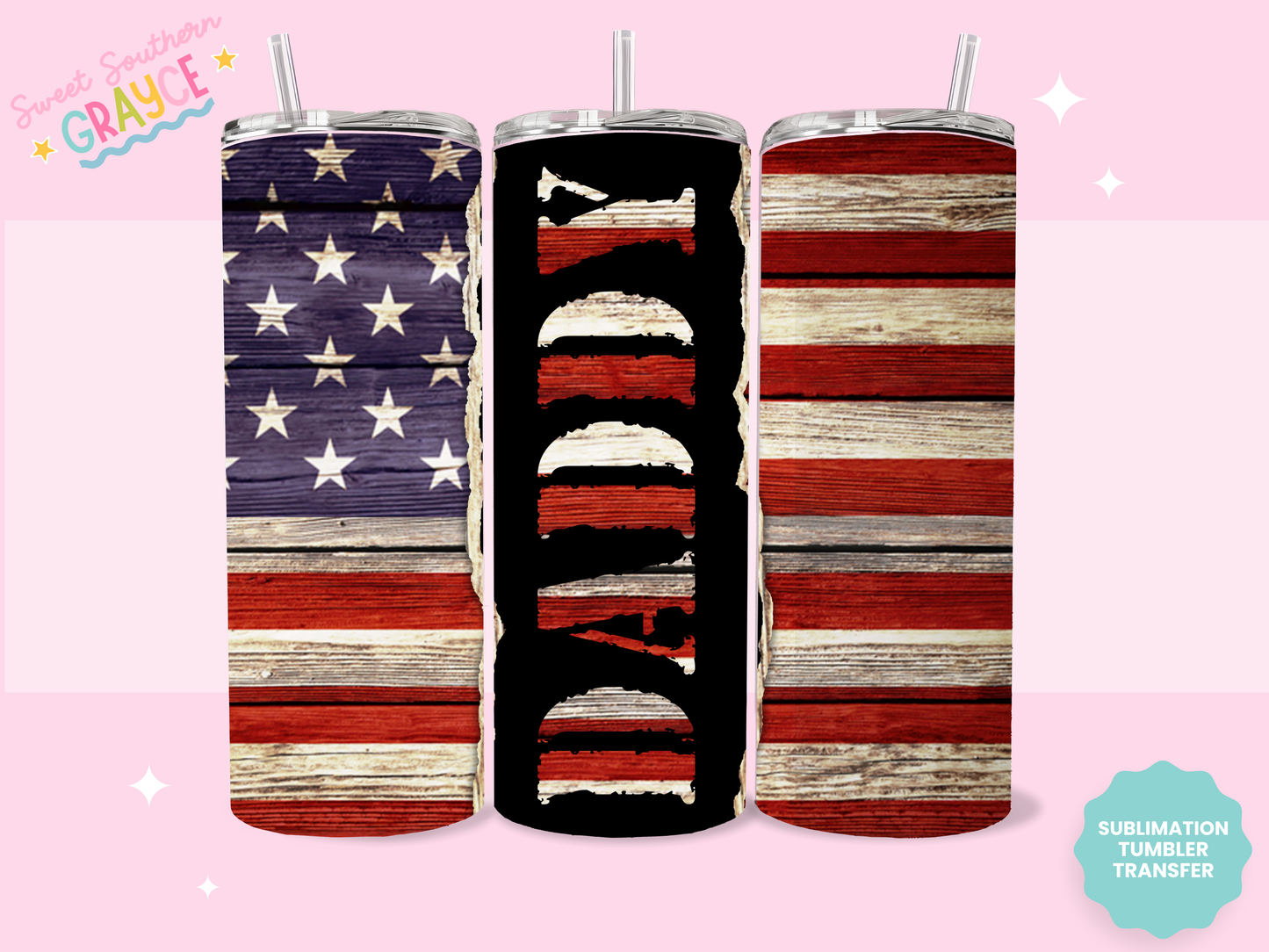 20oz SUBLIMATION TRANSFER - DADDY AMERICAN FLAG