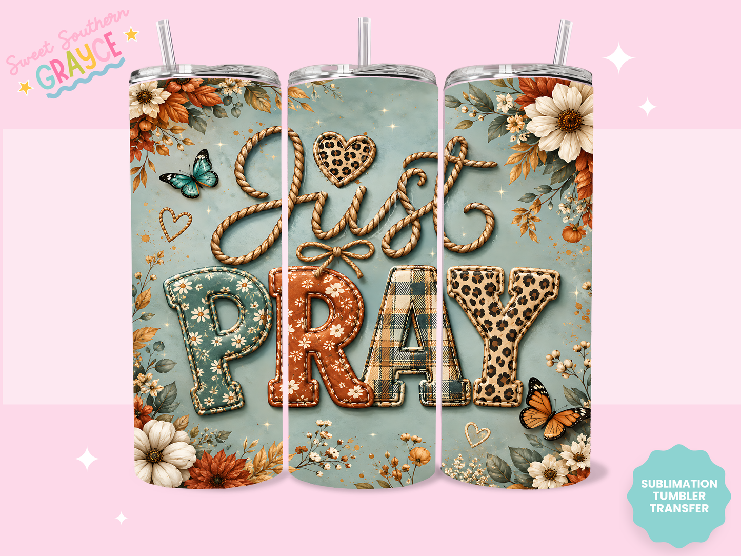 20oz SUBLIMATION TRANSFER- JUST PRAY