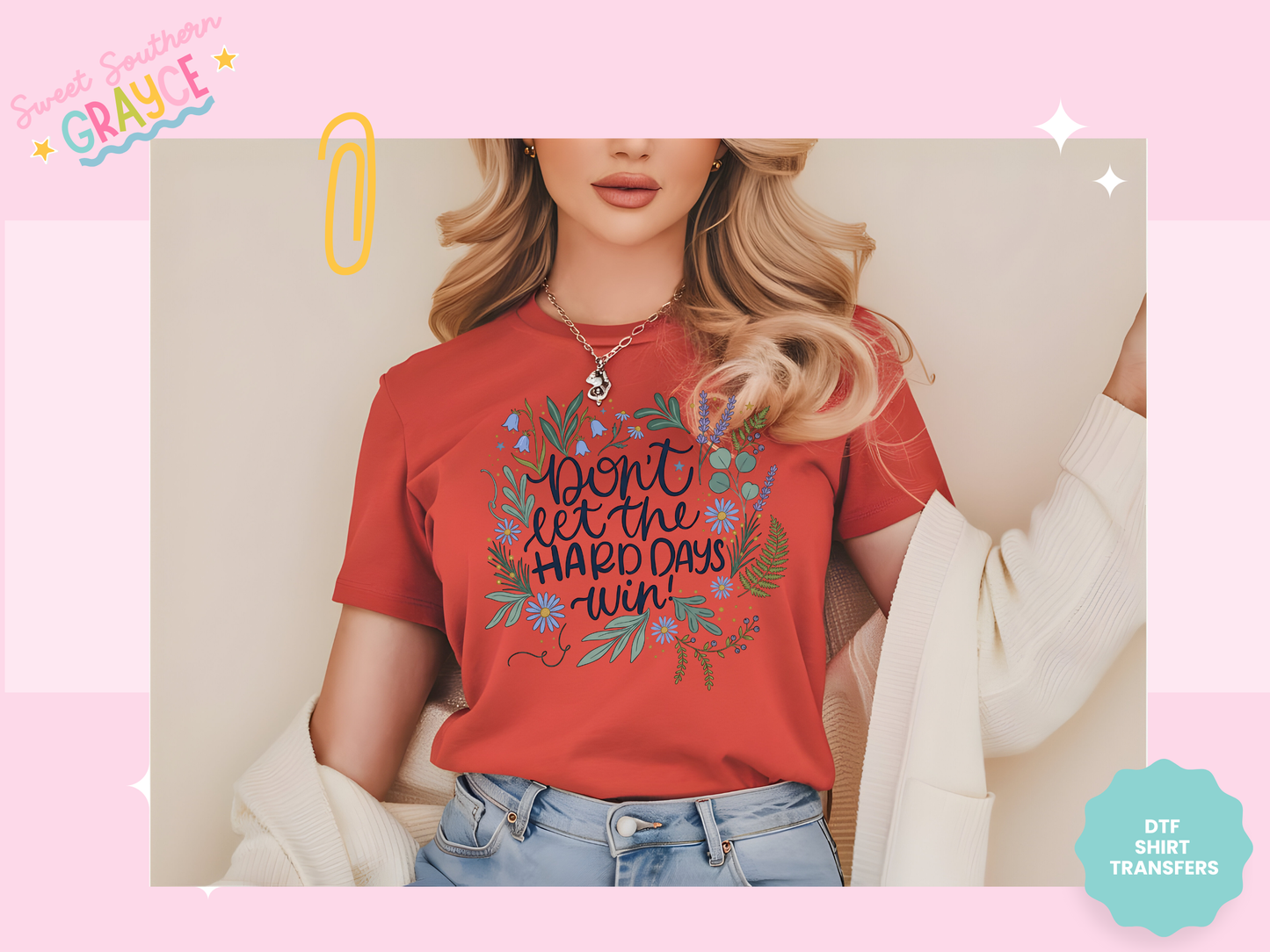 DONT LET THE HARD DAYS WIN