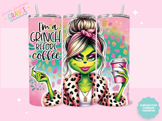 20oz SUBLIMATION TRANSFER - IM A GRINCH BEFORE COFFEE