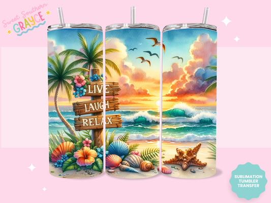 20oz SUBLIMATION TRANSFER - LIVE LAUGH RELAX BEACH