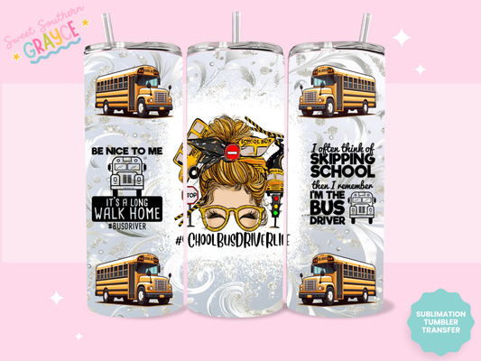 20oz SUBLIMATION TRANSFER - SCHOOL BUS DRIVER LIFE