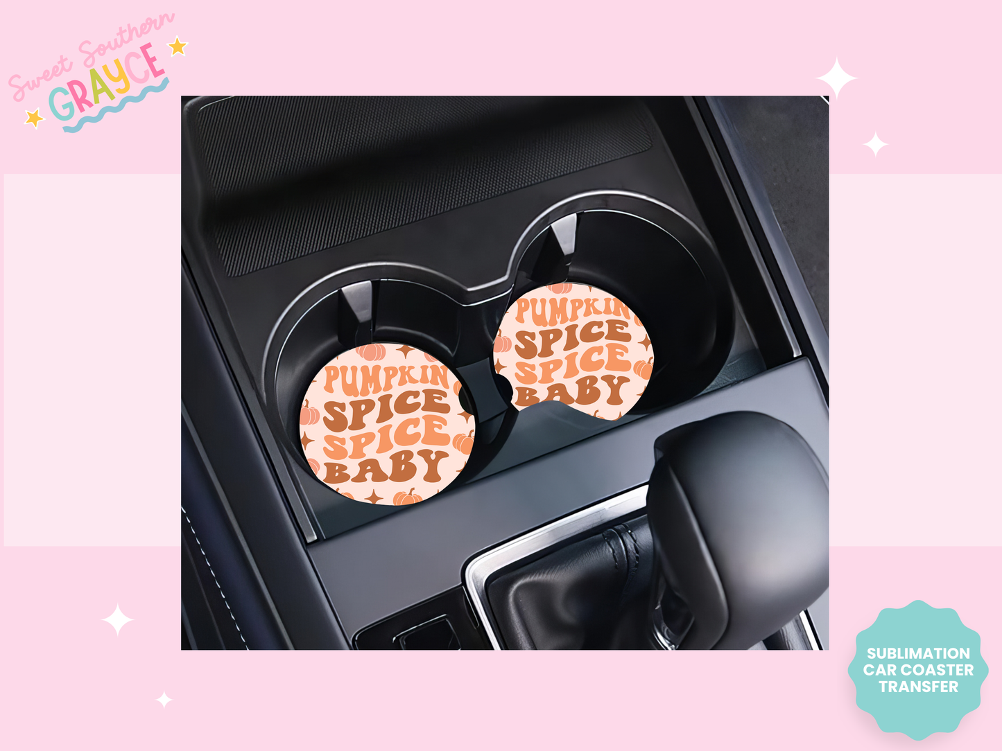 CAR COASTER SUBLIMATION TRANSFER - PUMPKIN SPICE SPICE BABY