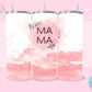 20oz SUBLIMATION TRANSFER - PINK MAMA