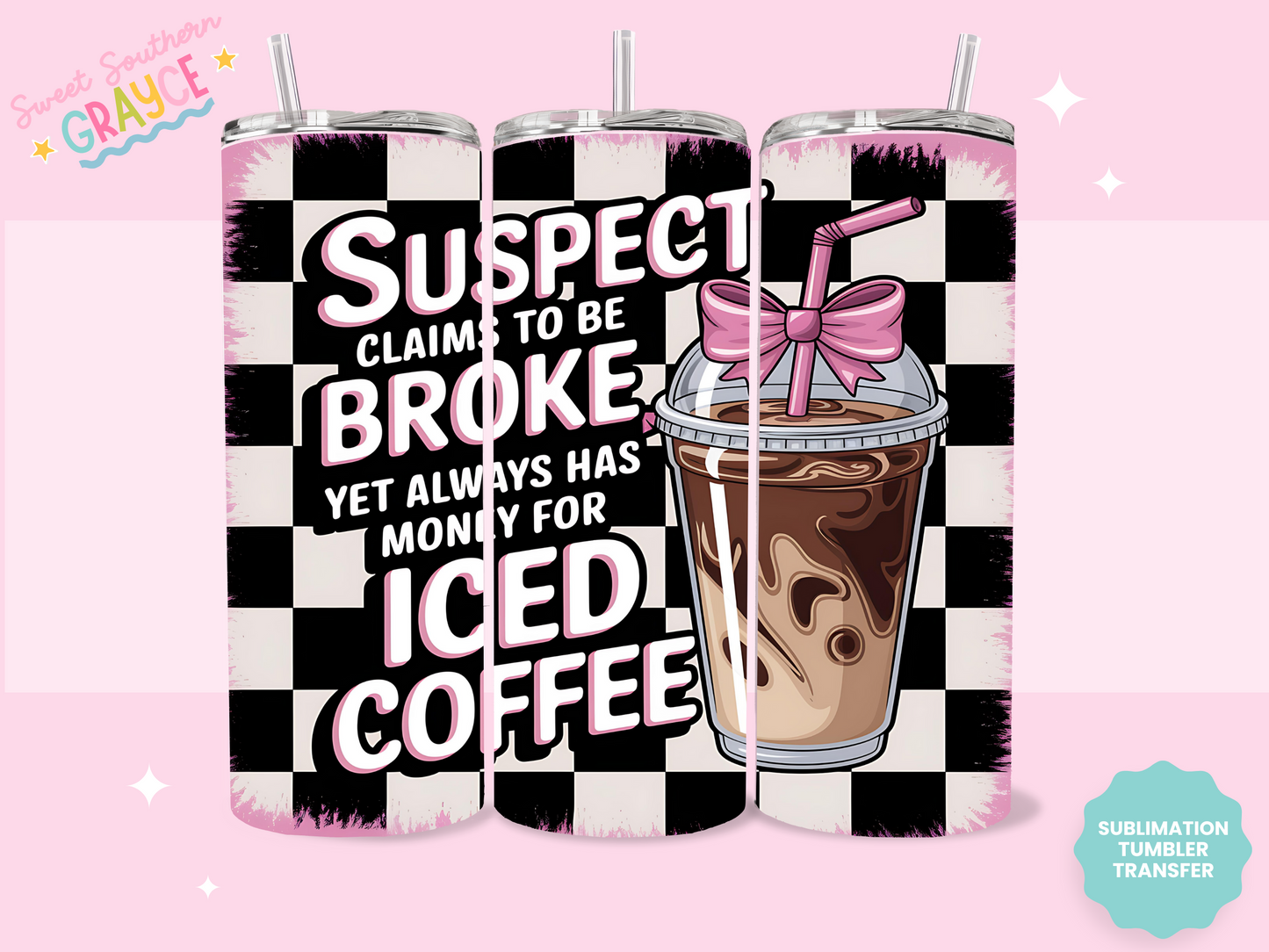 20oz SUBLIMATION TRANSFER - SUSPECT CLAIMS TO BE BROKE