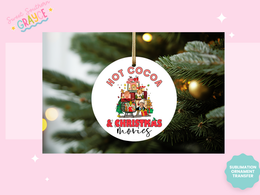 ORNAMENT SUBLIMATION TRANSFER - HOT COCOA & CHRISTMAS MOVIES