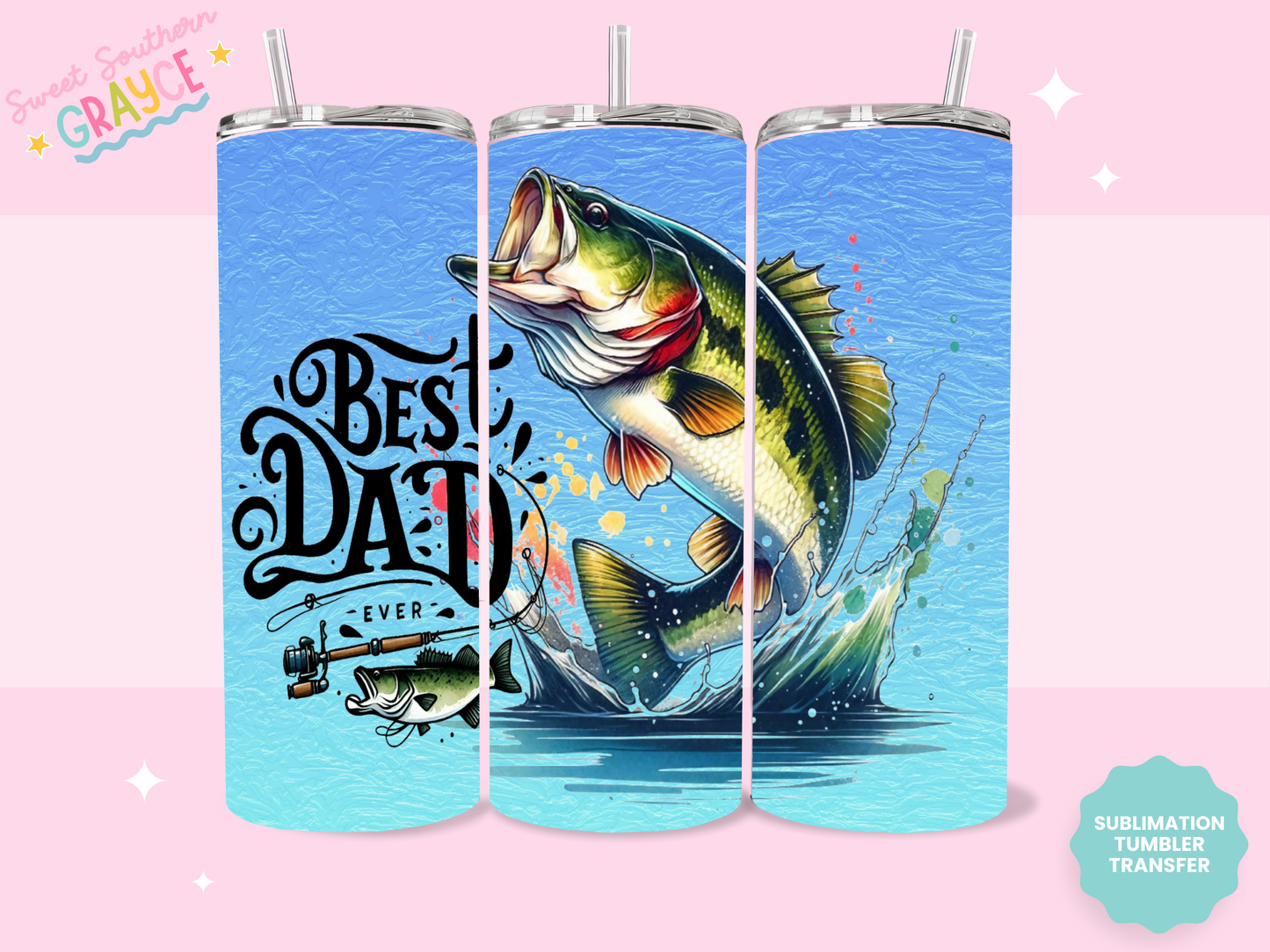 20oz SUBLIMATION TRANSFER - BEST DAD EVER FISH