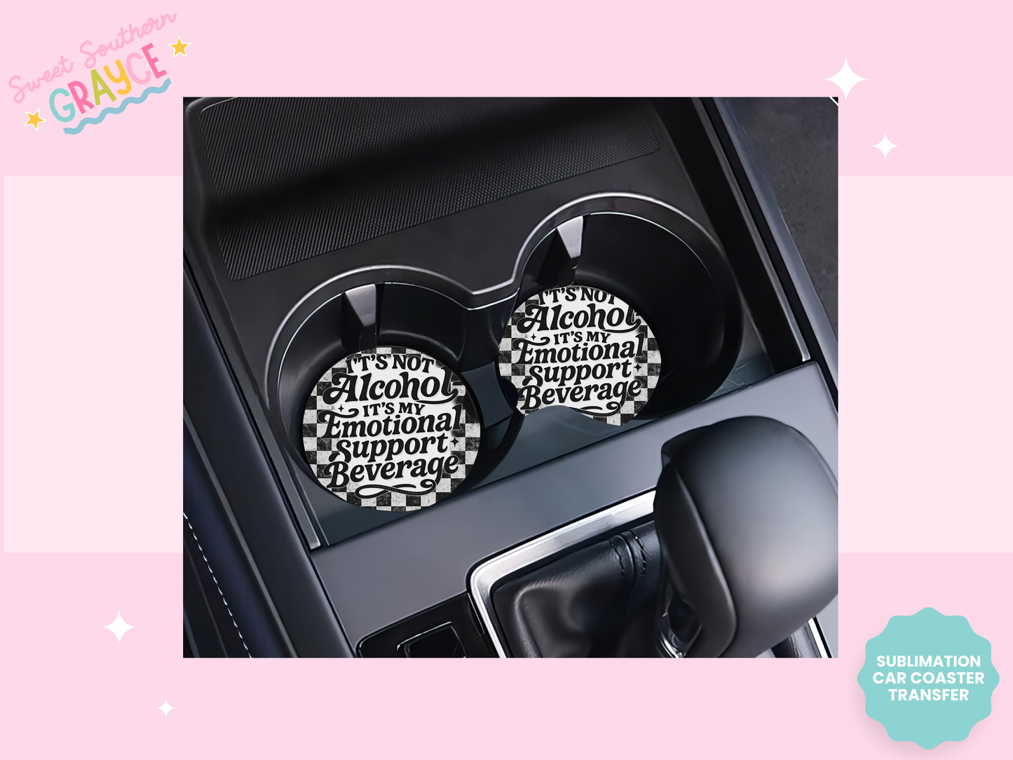 CAR COASTER SUBLIMATION TRANSFER - EMOTIONAL SUPPORT BEV