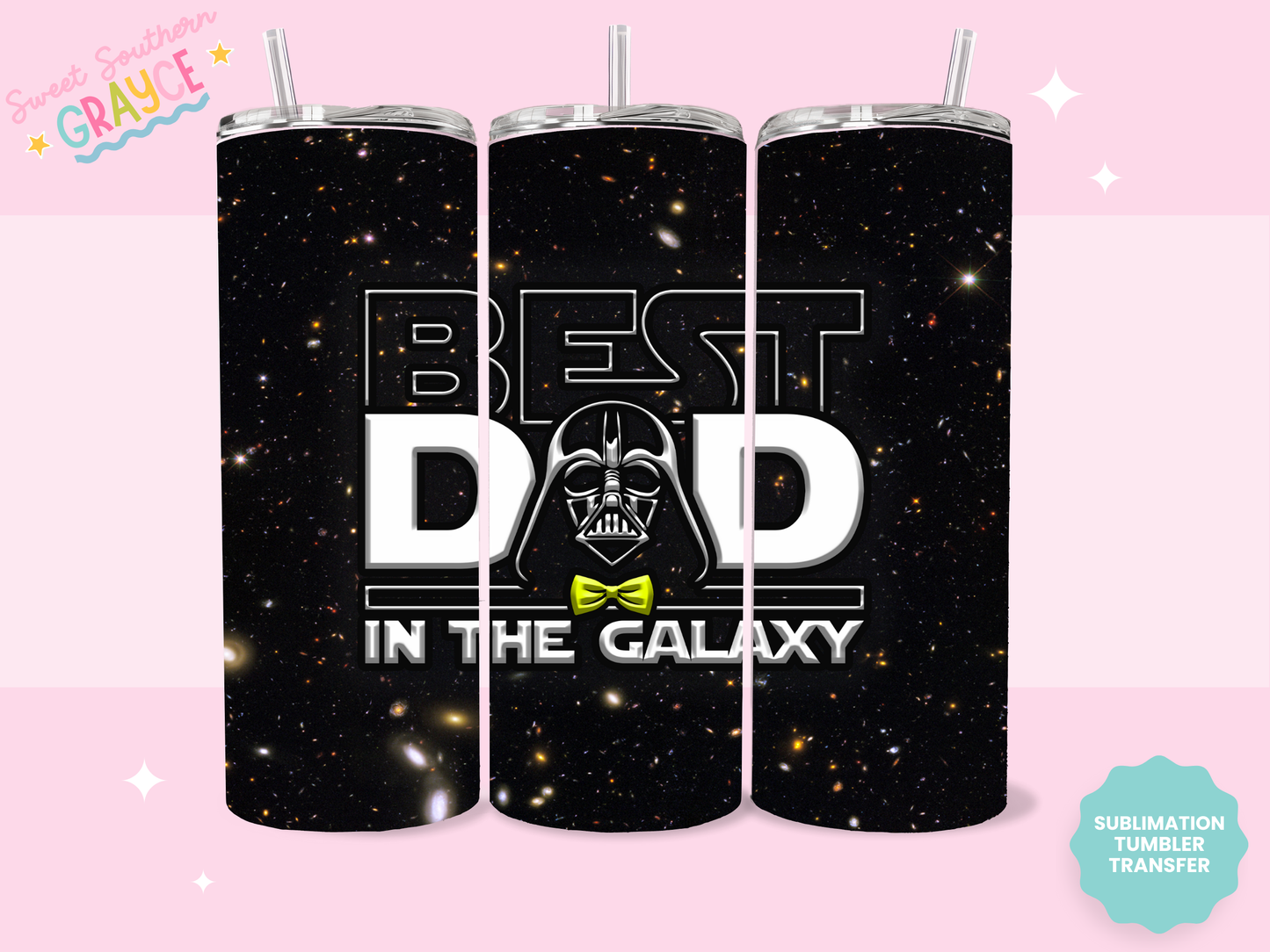 20oz SUBLIMATION TRANSFER - BEST DAD IN THE GALAXY