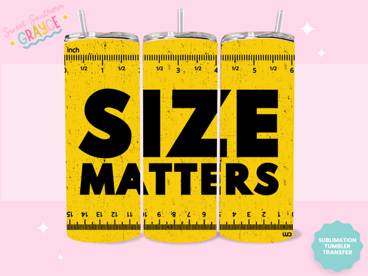 20oz SUBLIMATION TRANSFER - SIZE MATTERS