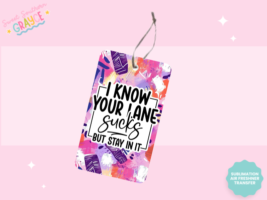 AIR FRESHIE SUB TRANSFER - I KNOW YOUR LANE SUCKS