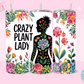 20oz SUBLIMATION TRANSFER - CRAZY PLANT LADY