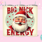 20oz SUBLIMATION TRANSFER - BIG NICK ENERGY