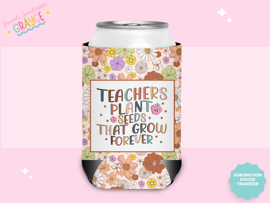 CAN KOOZIE SUB TRANSFER - TEACHERS PLANT SEEDS