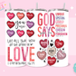 20oz SUBLIMATION TRANSFER- GOD SAYS LOVE