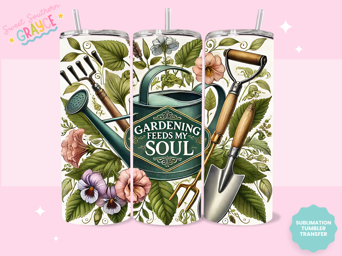20oz SUBLIMATION TRANSFER - GARDENING FEEDS MY SOUL