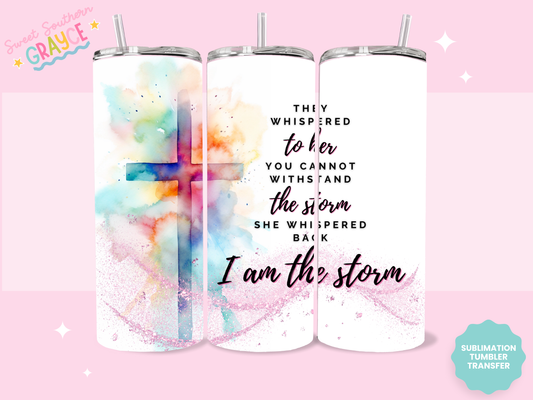 20oz SUBLIMATION TRANSFER - I AM THE STORM