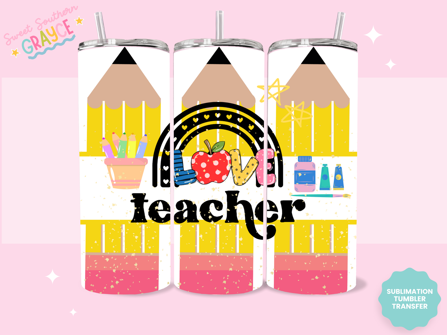 20oz SUBLIMATION TRANSFER - LOVE TEACHER PENCILS