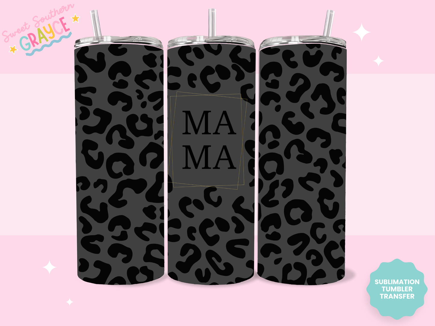 20oz SUBLIMATION TRANSFER - BLACK CHEETAH MAMA