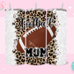 20oz SUBLIMATION TRANSFER - FOOTBALL CHEETAH MOM