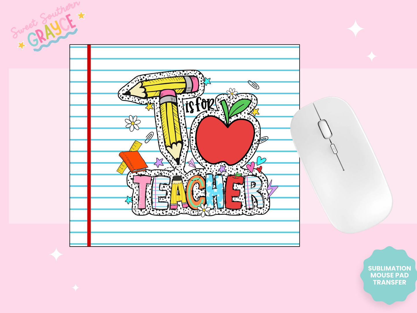 MOUSE PAD SUBLIMATION TRANSFER - T IS FOR TEACHER