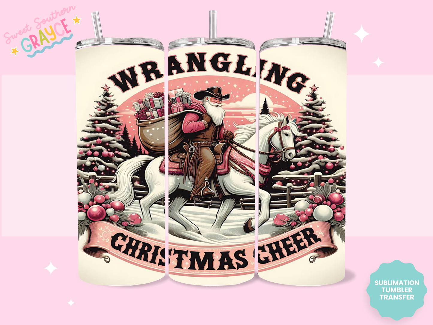 20oz SUBLIMATION TRANSFER - WRANGLING CHRISTMAS CHEER