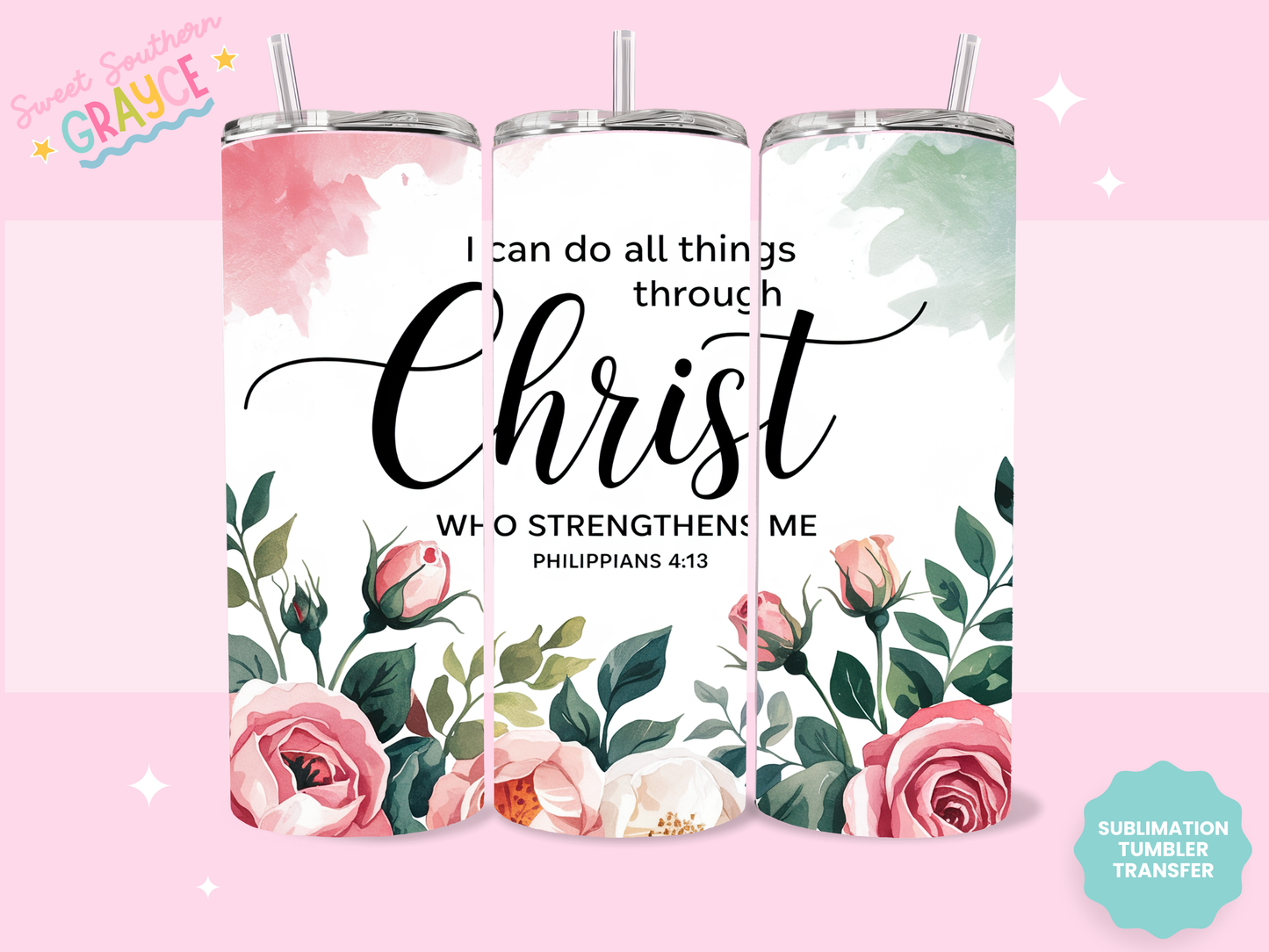 20oz SUBLIMATION TRANSFER - I CAN DO ALL THINGS THROUGH CHRIST