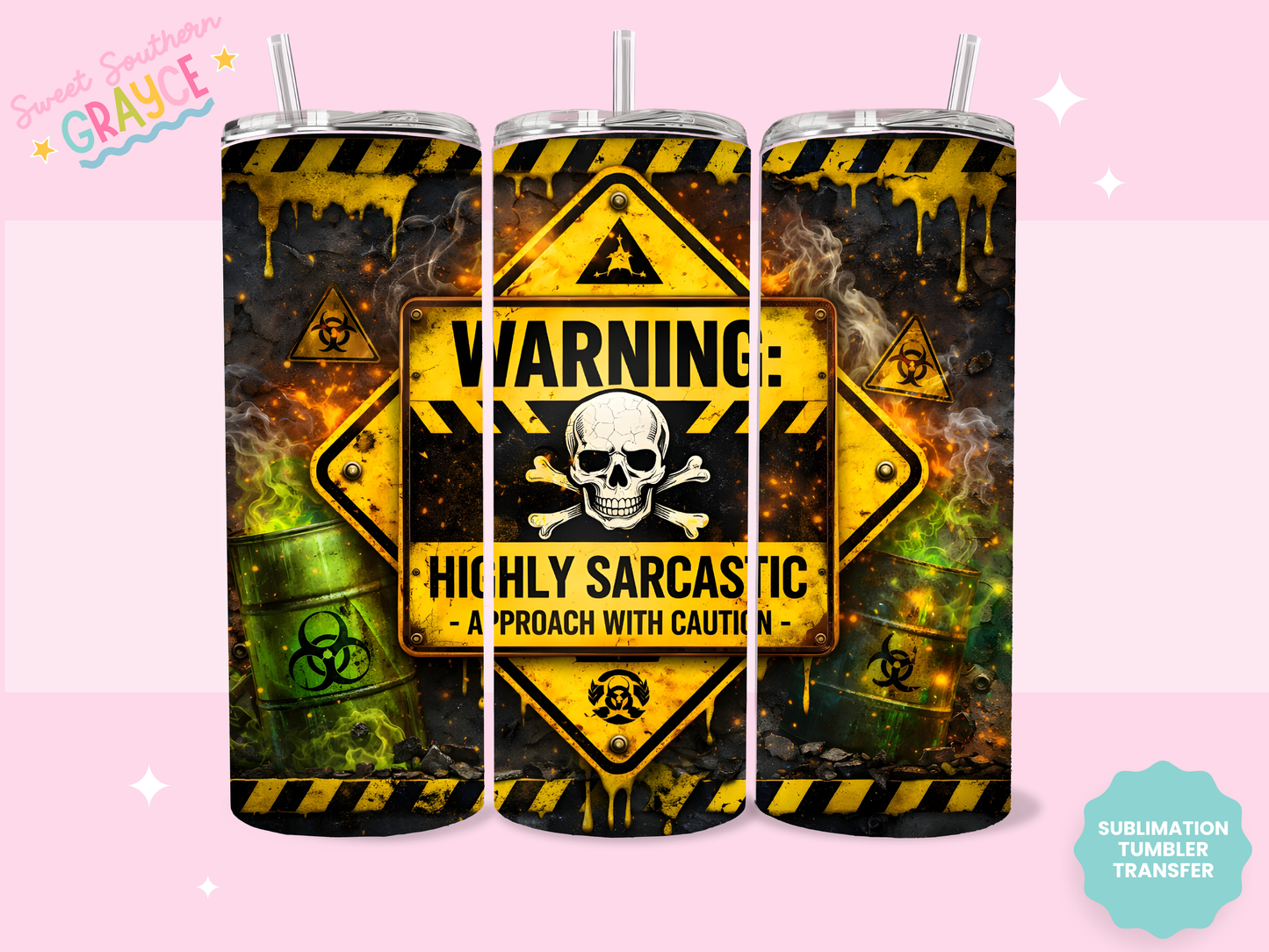 20oz SUBLIMATION TRANSFER- WARNING HIGHLY SARCCASTIC