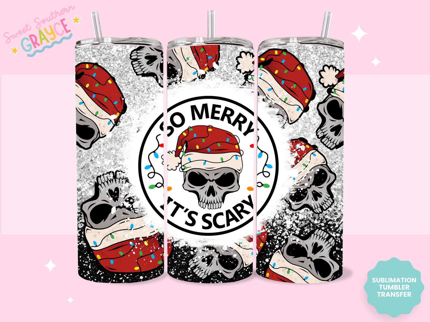 20oz SUBLIMATION TRANSFER - SO MERRY ITS SCARY