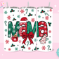 20oz SUBLIMATION TRANSFER - CHRISTMAS MAMA