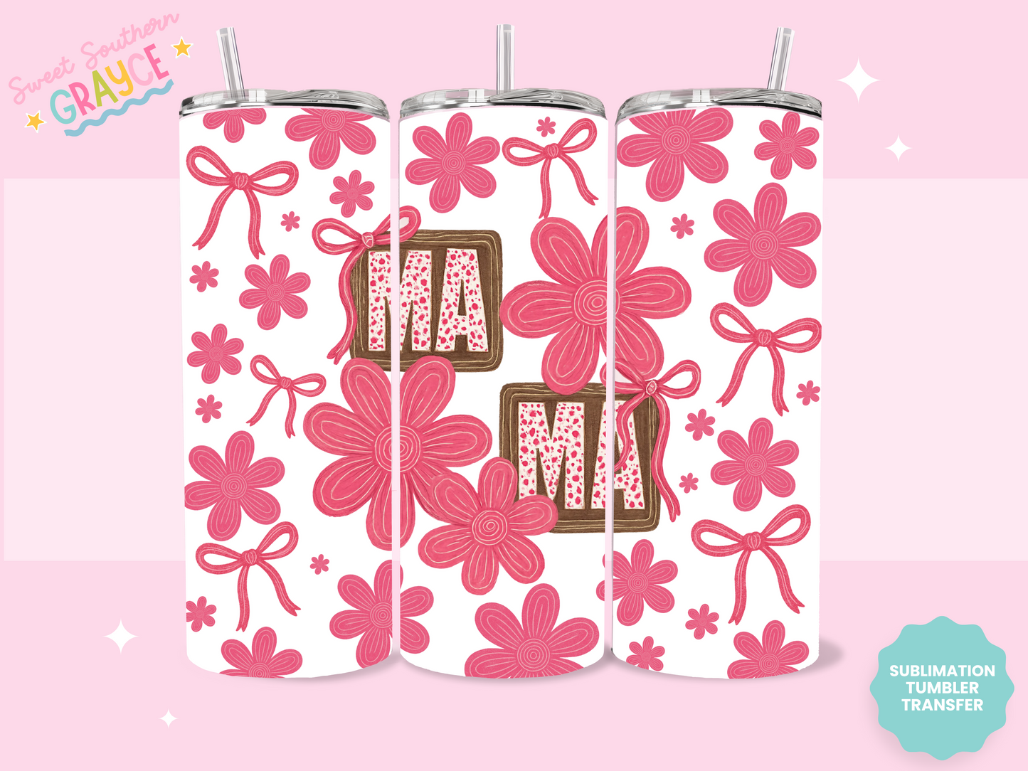 20oz SUBLIMATION TRANSFER - PINK MAMA ROPE FLOWERS