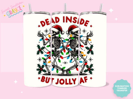 20oz SUBLIMATION TRANSFER - DEAD INSIDE BUT JOLLY AF