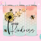 20oz SUBLIMATION TRANSFER - SPREAD KINDNESS #1