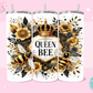 20oz SUBLIMATION TRANSFER - QUEEN BEE