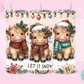 20oz SUBLIMATION TRANSFER - LET IT SNOW BABY HEIFERS