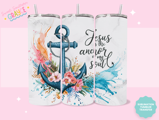 20oz SUBLIMATION TRANSFER - JESUS IS THE ANCHOR TO MY SOUL