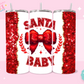 20oz SUBLIMATION TRANSFER - RED BOW SANTA BABY