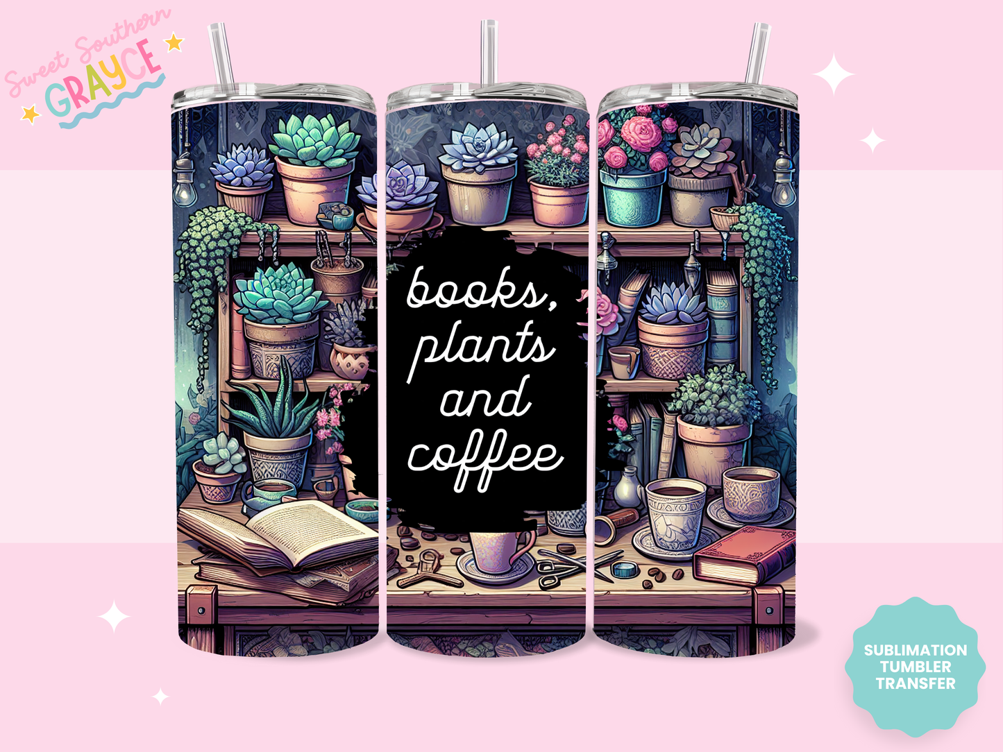 20oz SUBLIMATION TRANSFER - BOOKS PLANTS COFFEE