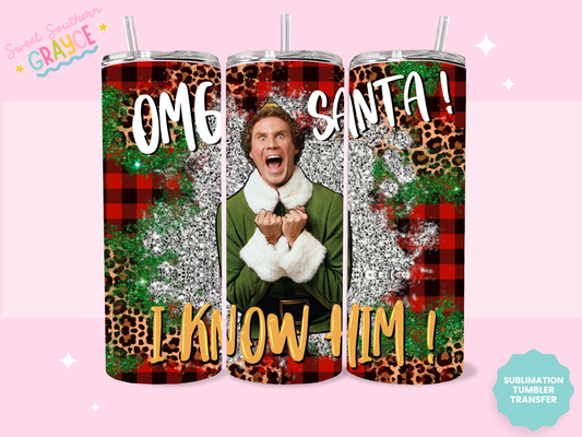 20oz SUBLIMATION TRANSFER - OMG SANTA I KNOW HIM