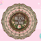 WIND SPINNER SUB TRANSFER - FLORAL BLESS THIS HOME