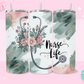 20oz SUBLIMATION TRANSFER - FLOWER NURSE LIFE