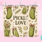 20oz SUBLIMATION TRANSFER - PICKLE LOVE