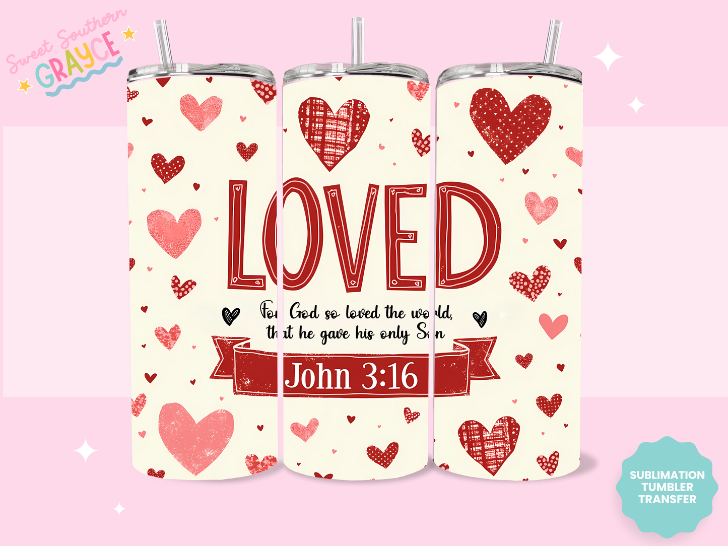 20oz SUBLIMATION TRANSFER - LOVED JOHN 3:16