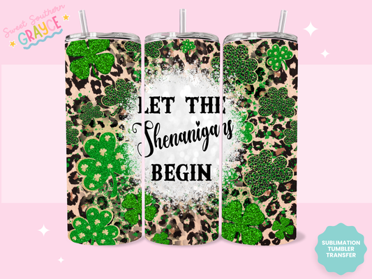 20oz SUBLIMATION TRANSFER - LET THE SHENANIGANS BEGIN