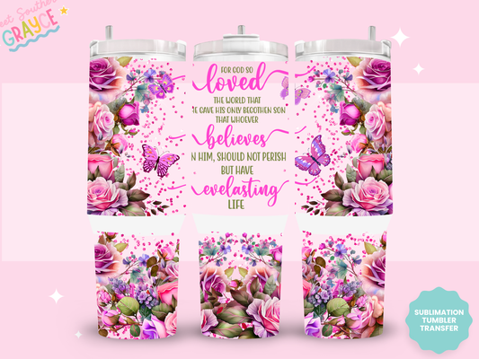 40oz SUBLIMATION TRANSFER- FOR GOD SO LOVED