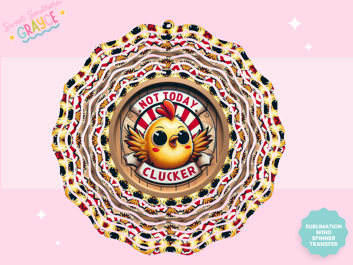 WIND SPINNER SUB TRANSFER - NOT TODAY CLUCKER