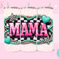 20oz SUBLIMATION TRANSFER- TURQ MAMA